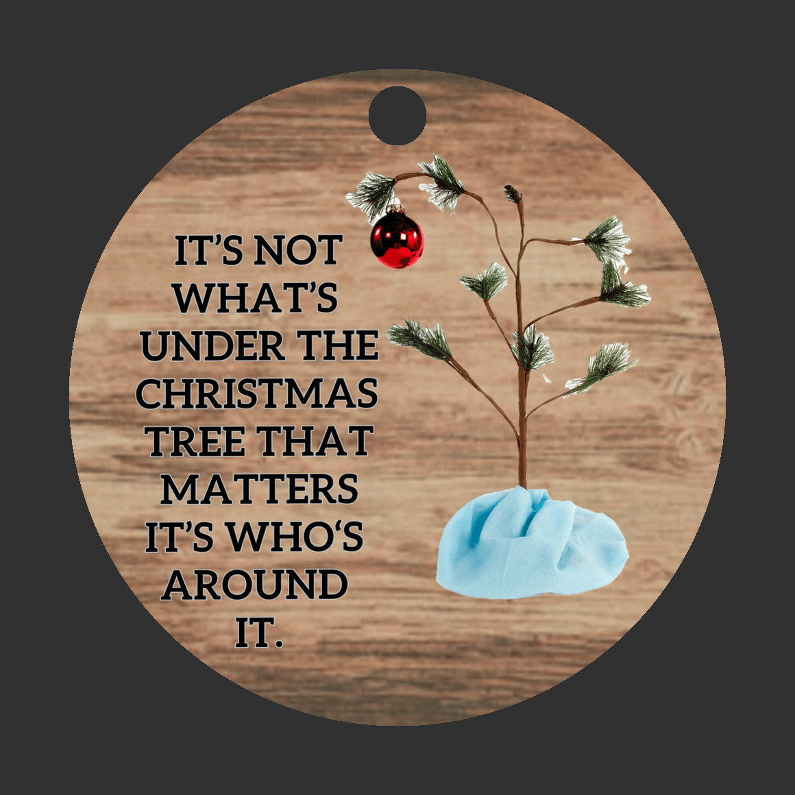 Christmas Ornaments It's Not What's Under The Christmas Tree That Matters Charlie Brown Inspired Christmas Meaningful Christmas